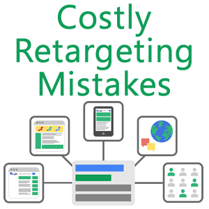 Are You Making These Costly Retargeting Mistakes?