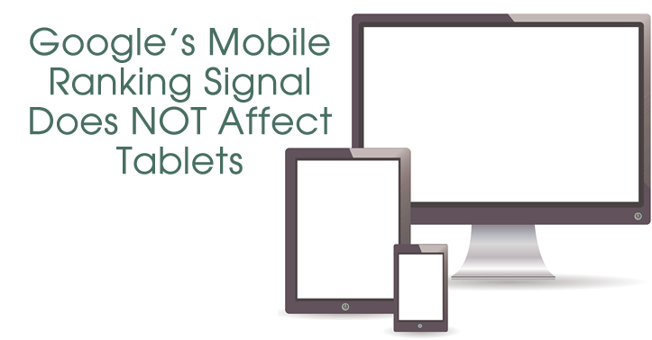 Google Confirms New Mobile Ranking Signal Does Not Affect Tablets