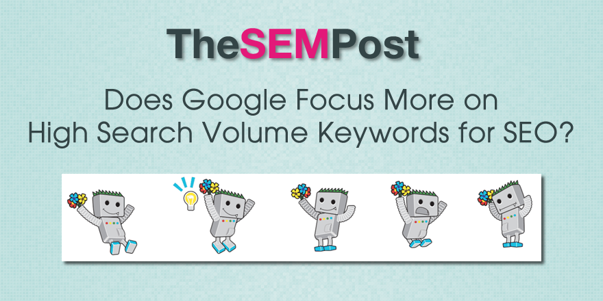 Does Google Focus More on High Search Volume Keywords for SEO?