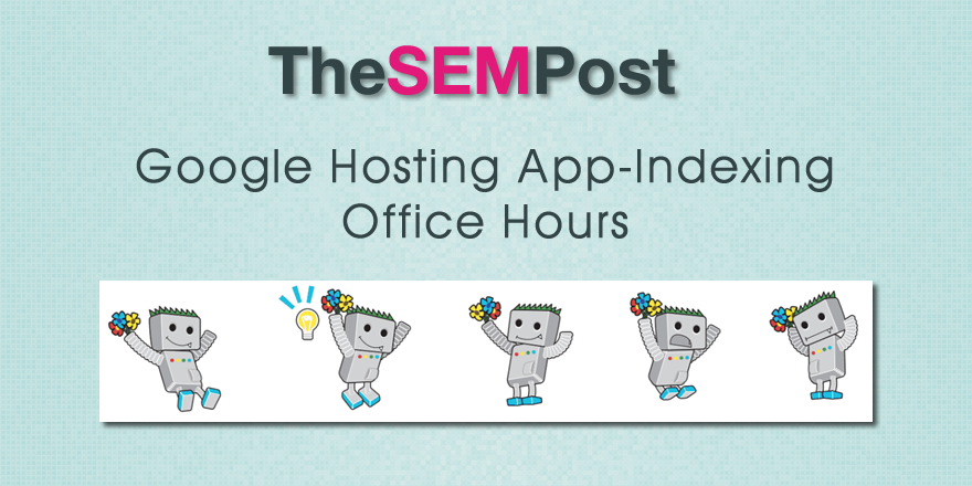 Using Google App-Indexing?  Upcoming Google Office Hours