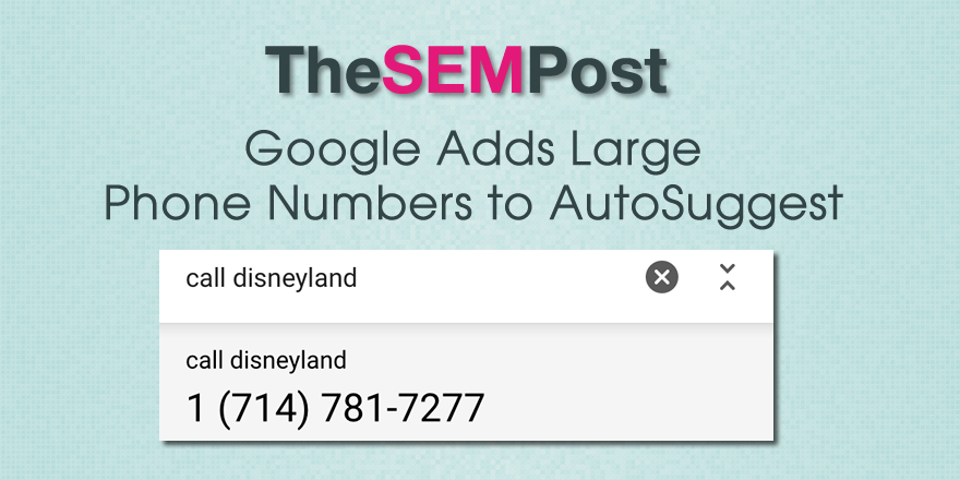 google large phone numbers autosuggest