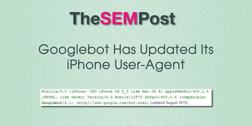 Googlebot Has New iPhone User-Agent for Crawling