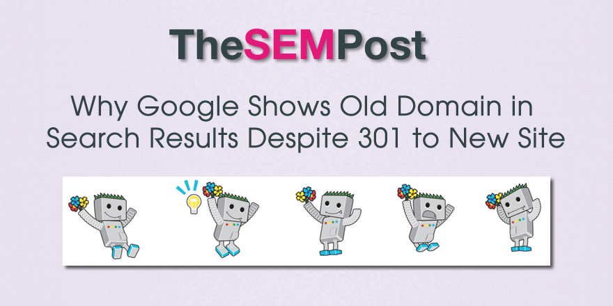 Why Google Shows Old Domain in Search Results Despite 301 to New Site
