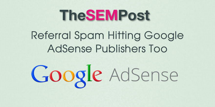 Referral Spam Hitting Google AdSense Publishers Too