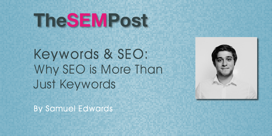 Why SEO Is About More Than Just Keywords