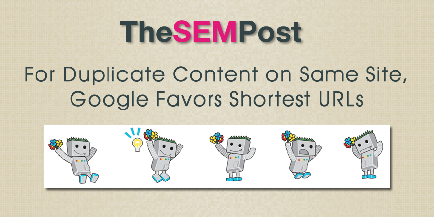 Google Chooses Shortest URL for Duplicate Content on Same Site