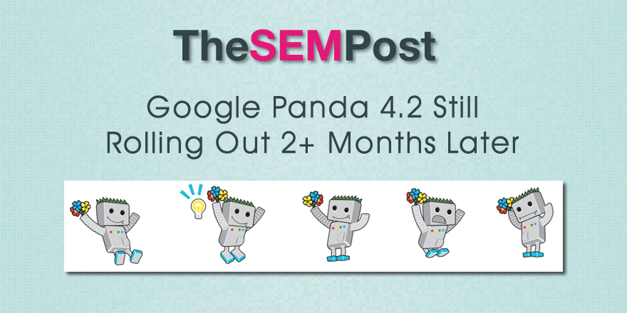 Google Panda 4.2 Still Rolling Out