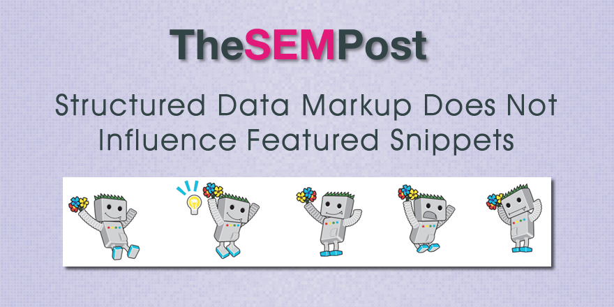 Structured Data Markup Does Not Influence Featured Snippets… Yet
