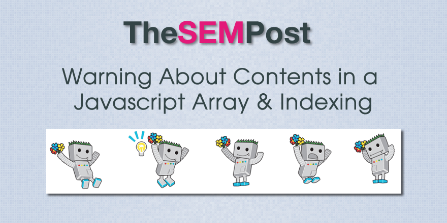 Warning About Contents in a JavaScript Array & Indexing in Google