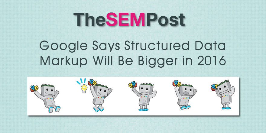 Structured Data Markup Will Be Bigger in 2016