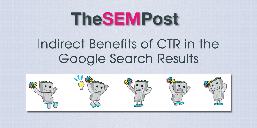 Indirect Benefits of CTR in the Google Search Results
