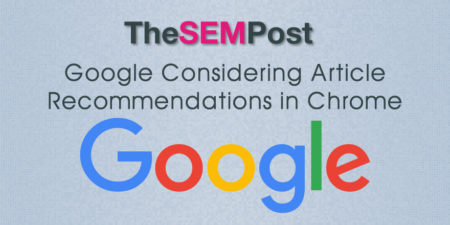 Google Considering Article Recommendations in Chrome