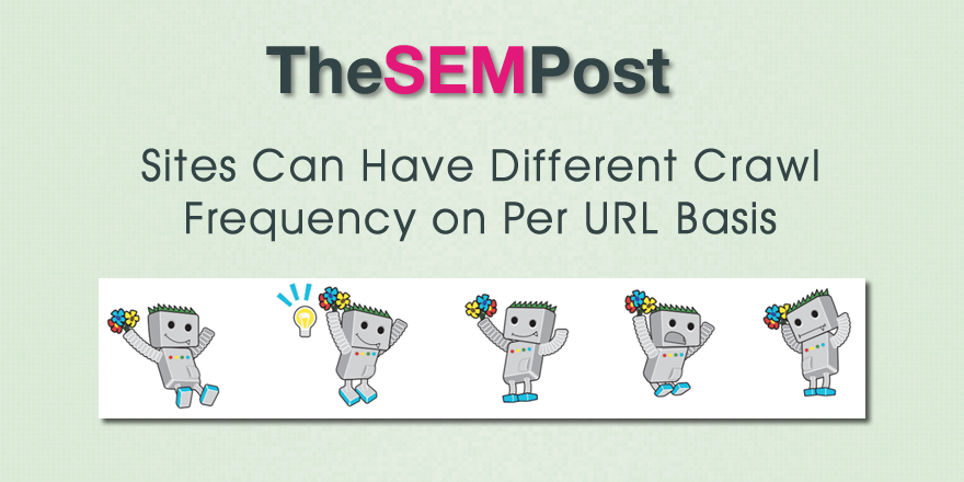 Sites Can Have Different Crawl Frequency on a Per URL Basis