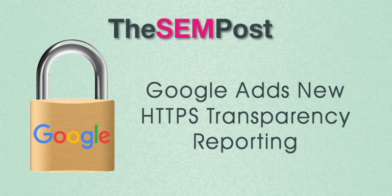 Google Adds New HTTPS Transparency Report