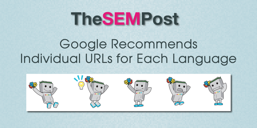 Google Recommends Individual URLs for Each Language