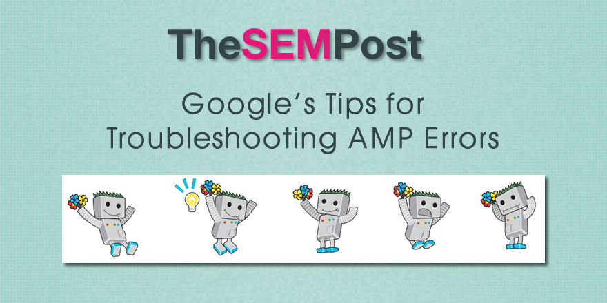 Google’s Tips for Troubleshooting AMP Errors