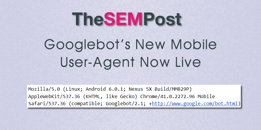 Google’s New Mobile Smartphone User-Agent Now Live