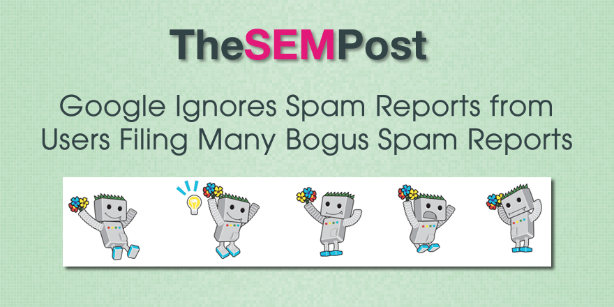 google bogus spam reports