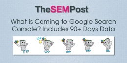 What is Coming to Google Search Console? Includes 90+ Days of Data