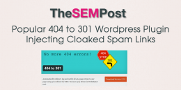 Popular 404 to 301 WordPress Plugin Injecting Cloaked Spam Links for Search Engines