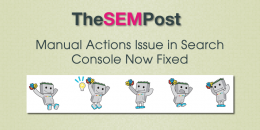 Google Fixes Manual Action Issue in Search Console