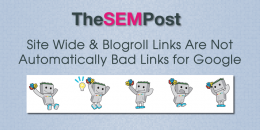 Site Wide & Blogroll Links Are Not Automatically Bad Links for Google