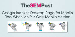 Google Indexes Desktop Page for Mobile First Index, When AMP Only Mobile Friendly Version
