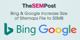 Google & Bing Increase Size of Sitemap Files to 50MB