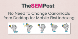 No Need to Change Canonicals from Desktop for Mobile First Indexing