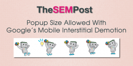 PopUp Size Allowed With Google’s Mobile Interstitial Demotion