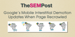 Google’s Mobile Interstitial Demotion Updates When Page Recrawled