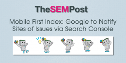 Mobile First Index: Google to Notify Sites of Possible Issues via Search Console