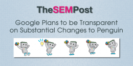 Google Will Be Transparent About Substantial Penguin Changes