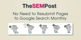No Need to Resubmit Pages to Google Search Monthly