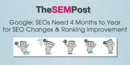 Google: SEOs Need  4 Months to a Year for SEO Changes & Ranking Improvement
