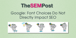 Google: Font Choices Do Not Directly Impact SEO