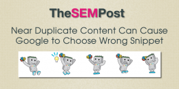 Near Duplicate Content Can Cause Google to Choose Wrong Snippet