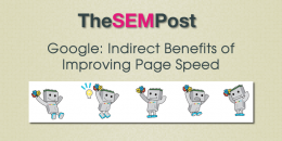 Google: Indirect Benefits of Improving Page Speed