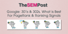 Google: 301s & 302s, What is Best For PageRank & Ranking Signals