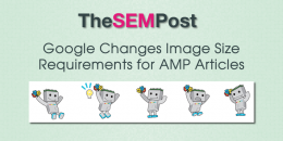 Google Changes Image Size Requirements for AMP articles