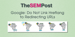 Google: Do Not Link Hreflang to Redirecting URLs