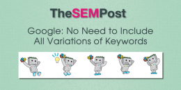 Google: No Need to Include All Variations of Keywords