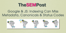 Google & JavaScript: Googlebot’s Indexing Can Miss Metadata, Canonicals & Status Codes