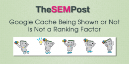 Google Cache Being Shown or Not is Not a Ranking Factor